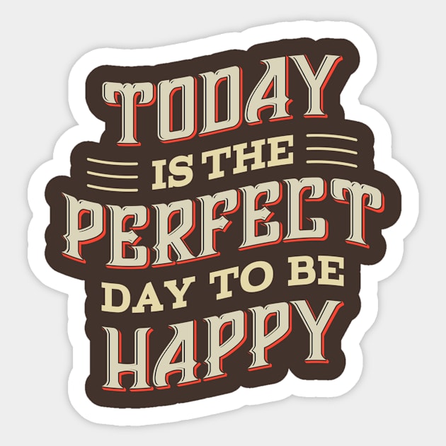 Today is the Perfect day to be Happy Sticker by WAYOF